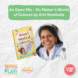 An Open Mic – on Mehar’s World of Colours by Arti Sonthalia (Ages 8-12)